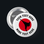Bóton Redondo 5.08cm Custom martial arts karate kick silhouette buttons<br><div class="desc">Custom martial arts karate kick silhouette buttons. Printed Birthday party favor gift idea for kids, children, instructor, martial arts teacher, trainer, coach, friend, team, sports club etc. Personalized text and customizable background color. Add personalized name, school name, funny ninja quote, slogan or monogram. Red hot rising sun with silhouette of...</div>
