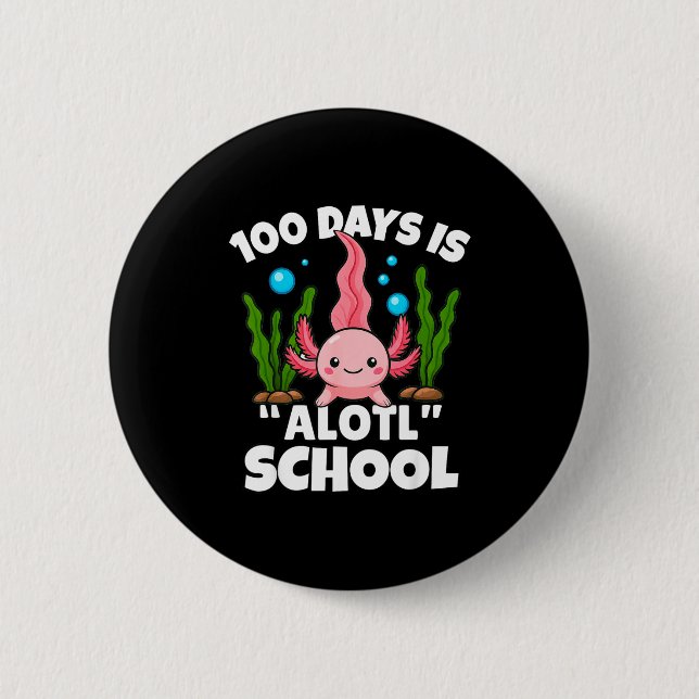 Bóton Redondo 5.08cm Cute 100 Days Of School Axolotl Alotl Pun Girls Bo (Frente)