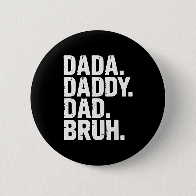 Bóton Redondo 5.08cm Dada Daddy Dad Bruh Fathers Day Funny Dad Bruh Men (Frente)