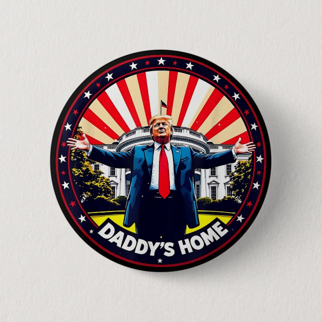 Bóton Redondo 5.08cm DADDYS HOME Funny Donald Trump White House 2024 (Frente)