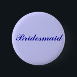Bóton Redondo 5.08cm Dama de honra<br><div class="desc">botão da dama de honra</div>