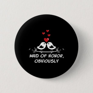Bóton Redondo 5.08cm Dama de Honra Obviamente Melhor Mulher Bridesmaid