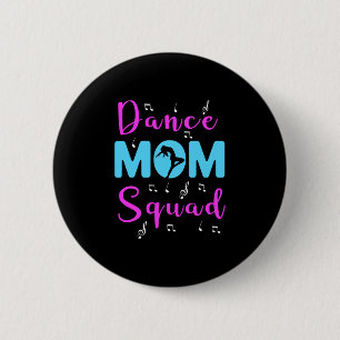 Bóton Redondo 5.08cm Dance Mãe Esquadrão Dançando Mama Bonita Dia de as