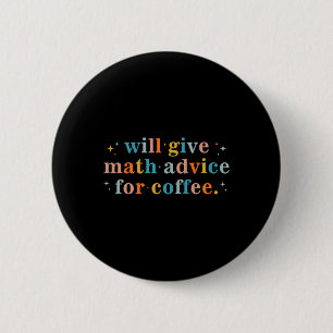 Bóton Redondo 5.08cm Dará conselhos de matemática por café Matemática d