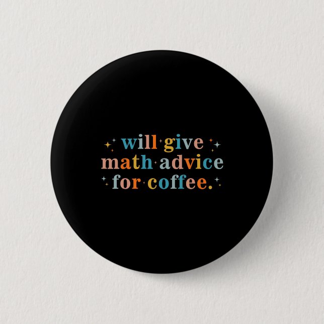 Bóton Redondo 5.08cm Dará conselhos de matemática por café Matemática d (Frente)