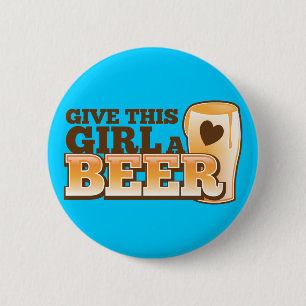 Bóton Redondo 5.08cm DÊ a ESTA MENINA um design da CERVEJA da loja da