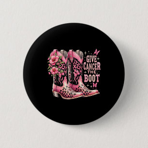 Bóton Redondo 5.08cm Dê Ao Cancer O Boot Westers Cowgirl Boots Break Br