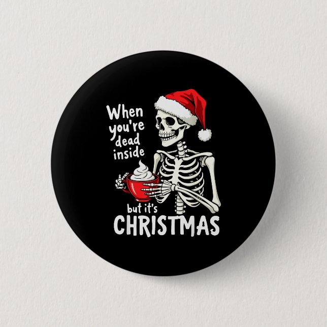 Bóton Redondo 5.08cm Dead Inside But Its Christmas Skeleton Coffee Xmas (Frente)