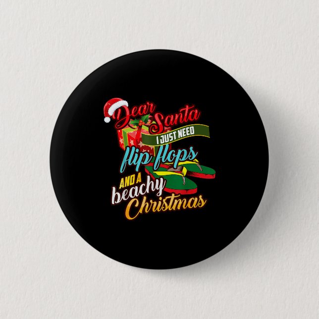 Bóton Redondo 5.08cm Dear Santa Just Need Flip Flops And A Beachy Chris (Frente)