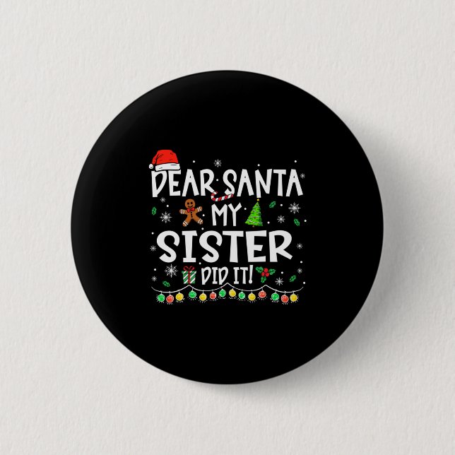 Bóton Redondo 5.08cm Dear Santa My Sister Did It Funny Christmas Girls  (Frente)