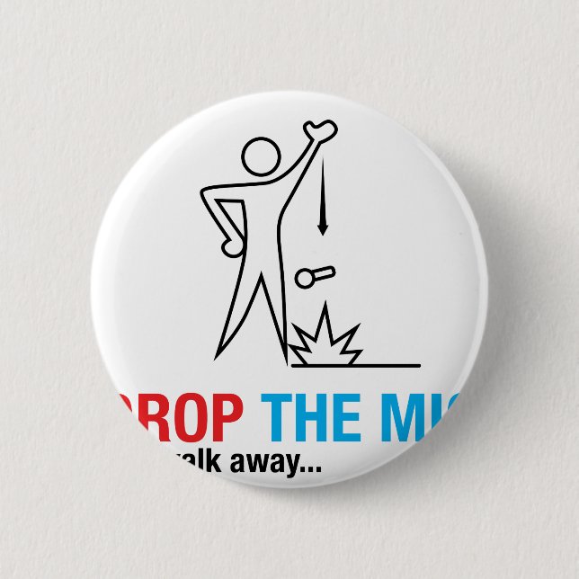 Bóton Redondo 5.08cm Deixe cair o Mic e ande afastado (Frente)