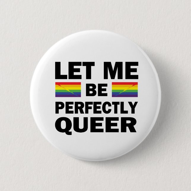 Bóton Redondo 5.08cm Deixe-Me Ser Perfeitamente Queer (Frente)