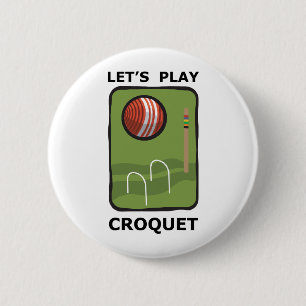 Bóton Redondo 5.08cm Deixe-nos jogar o Croquet