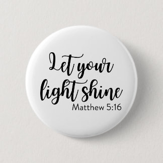 Bóton Redondo 5.08cm Deixe sua luz brilhar - Matthew 5:16