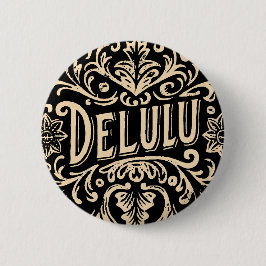 Bóton Redondo 5.08cm Delulu