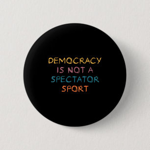 Bóton Redondo 5.08cm Democracia Retro Vintage Não É Diversão De Especta