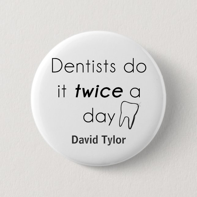 Bóton Redondo 5.08cm Dentist Do it! (Frente)