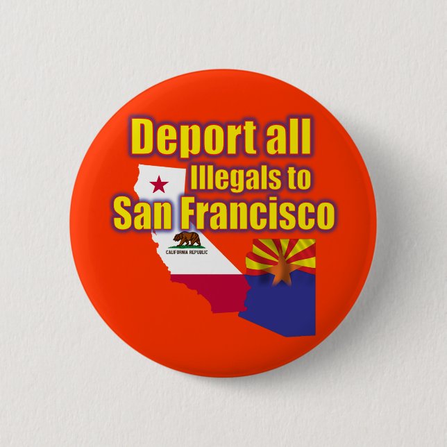 Bóton Redondo 5.08cm Deport todos os Illegals a San Francisco (Frente)