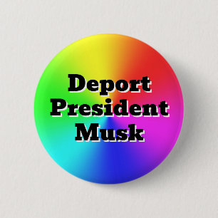 Bóton Redondo 5.08cm Deporta o Presidente Musk ( você pode mudar as pal