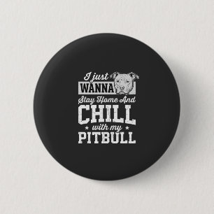 Bóton Redondo 5.08cm Design Pitbull Fique em Casa e Relaxe