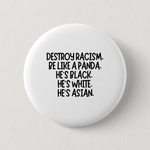 Bóton Redondo 5.08cm Destrua o racismo. Seja Como Um Panda. Ele é negro
