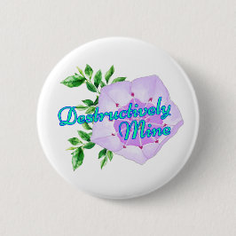 Bóton Redondo 5.08cm Destructively Mine