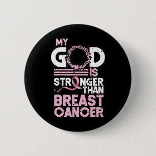 Bóton Redondo 5.08cm Deus É Mais Forte Que A Consciência Do Cancer Da M