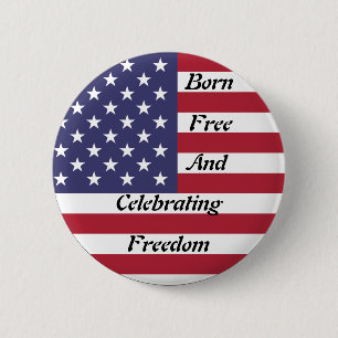 Bóton Redondo 5.08cm Dia da Independência Americana : Livre Nascer
