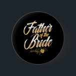 Bóton Redondo 5.08cm Dia Do Casamento Pai Da Noiva Bri<br><div class="desc">Dia Do Casamento Pai Do Noivo Festa De Despedida De Solteiro Fala Pai 1</div>