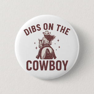 Bóton Redondo 5.08cm Dibs No Cowboy Piada Ocidental Cowgirl