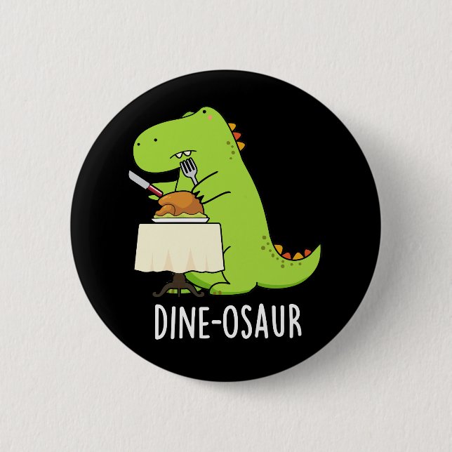 Bóton Redondo 5.08cm Dine-osaur Funny Dinossaur Pun Dark BG (Frente)