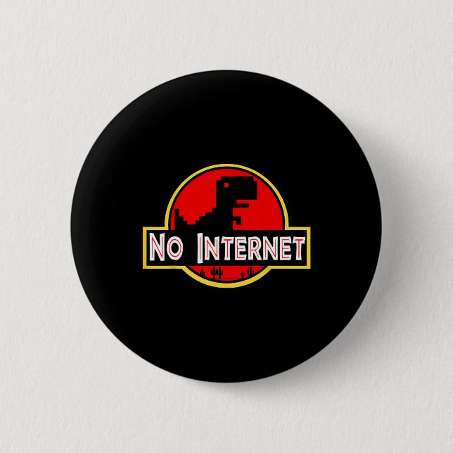 Bóton Redondo 5.08cm Dino Engraçado Nerd Sem Internet Ciência da Comput (Frente)