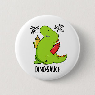 Bóton Redondo 5.08cm Dino-Sauce Funny Dinosaur Pun