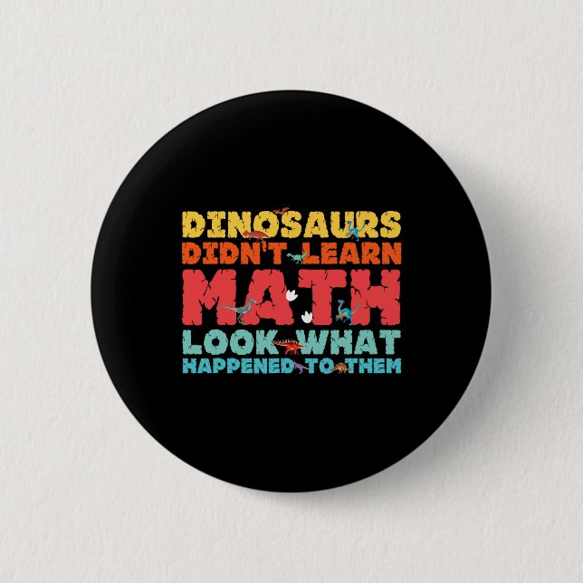 Bóton Redondo 5.08cm Dinossauros Não Aprenderam Matemática Matemática D (Frente)