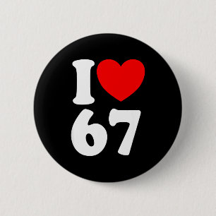 Bóton Redondo 5.08cm Diversão 67 Número 6-7 Eu Amo 6 7 Seis Sete