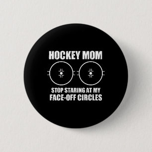Bóton Redondo 5.08cm Dizendo Mãe de Hockey Engraçada Pare de Olhar para