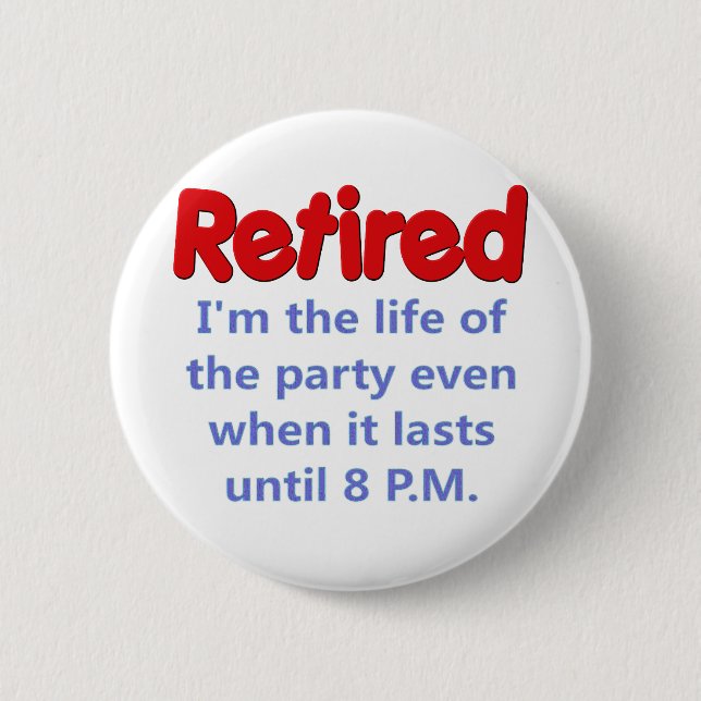 Bóton Redondo 5.08cm Dizer engraçado da aposentadoria (Frente)