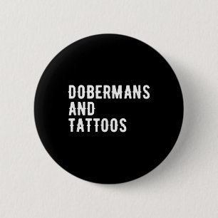 Bóton Redondo 5.08cm Dobermans E Tattoos Proprietário Do Doberman Dog I