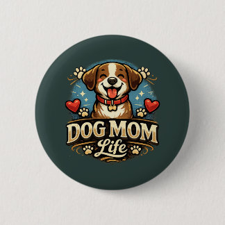 Bóton Redondo 5.08cm Dog Mom Life – Proud & Playful Pet Lover Design