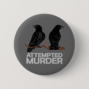 Bóton Redondo 5.08cm Dois corvos = tentativas de assassínio