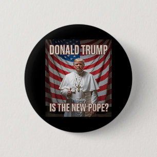 Bóton Redondo 5.08cm Donald Trump É O Novo Papa