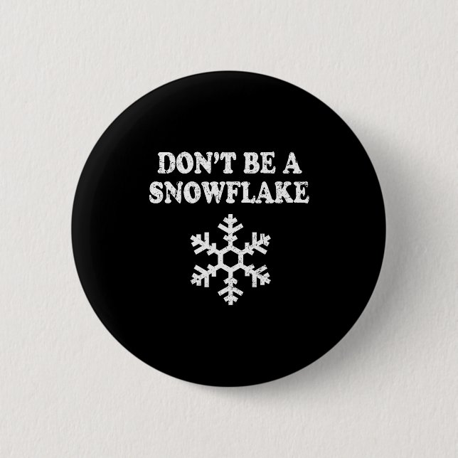 Bóton Redondo 5.08cm Don't Be A Snowflake - Funny Christmas  (Frente)