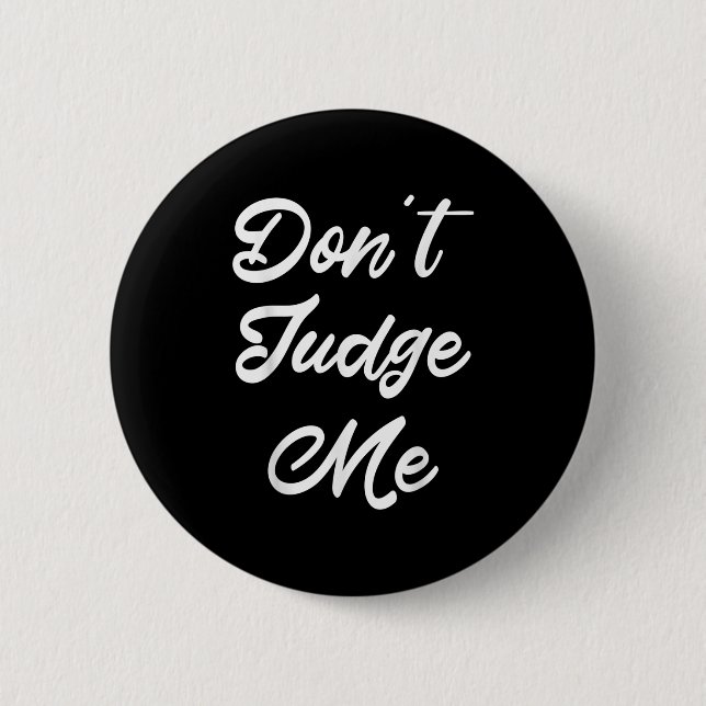 Bóton Redondo 5.08cm Don't Judge Me Lawyer Quote Gift  (Frente)
