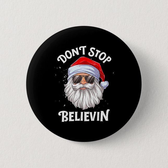 Bóton Redondo 5.08cm Dont Stop Believin Santa Funny Christmas  (Frente)