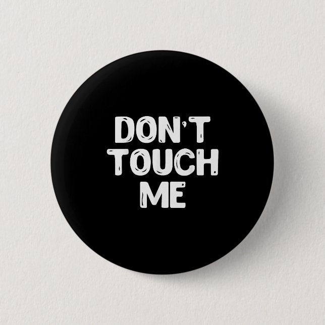 Bóton Redondo 5.08cm Don't Touch Me Shirt Introvert Gifs  (Frente)