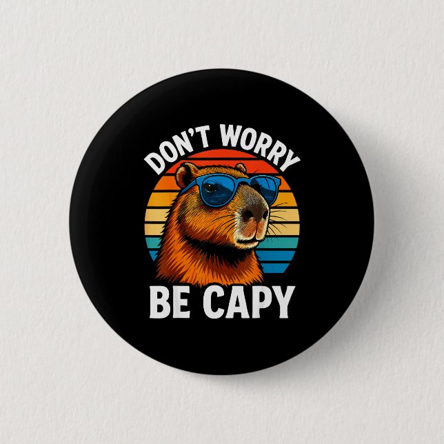 Bóton Redondo 5.08cm Dont Worry Be Capy Capybara  (Frente)
