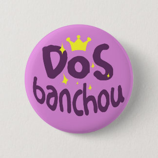 Bóton Redondo 5.08cm DoS Banchou