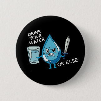 Bóton Redondo 5.08cm drink your water funny joke drop cartoon animation