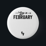 Bóton Redondo 5.08cm Due In February Baby Announcement Pregnancy Gift<br><div class="desc">pregnancy, anniversary, birth, birthday, gift, pregnant, couple, family, Announcement, wife</div>