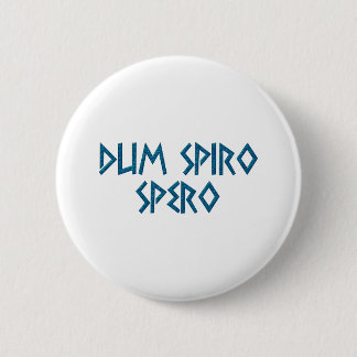 Bóton Redondo 5.08cm dum spiro spero latim latin